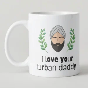Sikh Father's Day Mug: 'I Love Your Turban Daddy' Gift